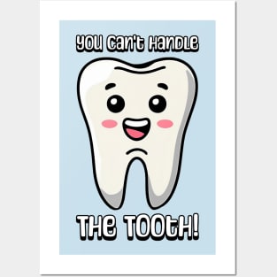 You Can't Handle The Tooth! Cute Tooth Cartoon Posters and Art